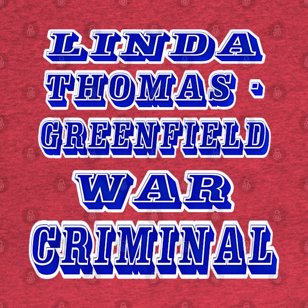 Linda Thomas-Greenfield - War Criminal - Front by SubversiveWare